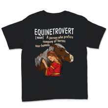 Load image into Gallery viewer, Equietrovert Horse Saying Equestrian Introvert Definition Funny Gift
