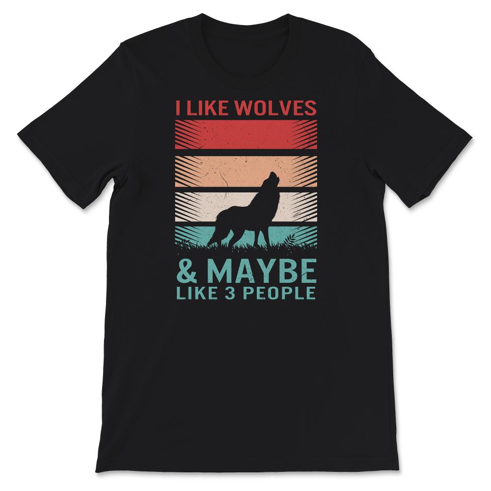 Wolf Shirt, I Like Wolves And Maybe Like 3 People, Vintage Sunset,