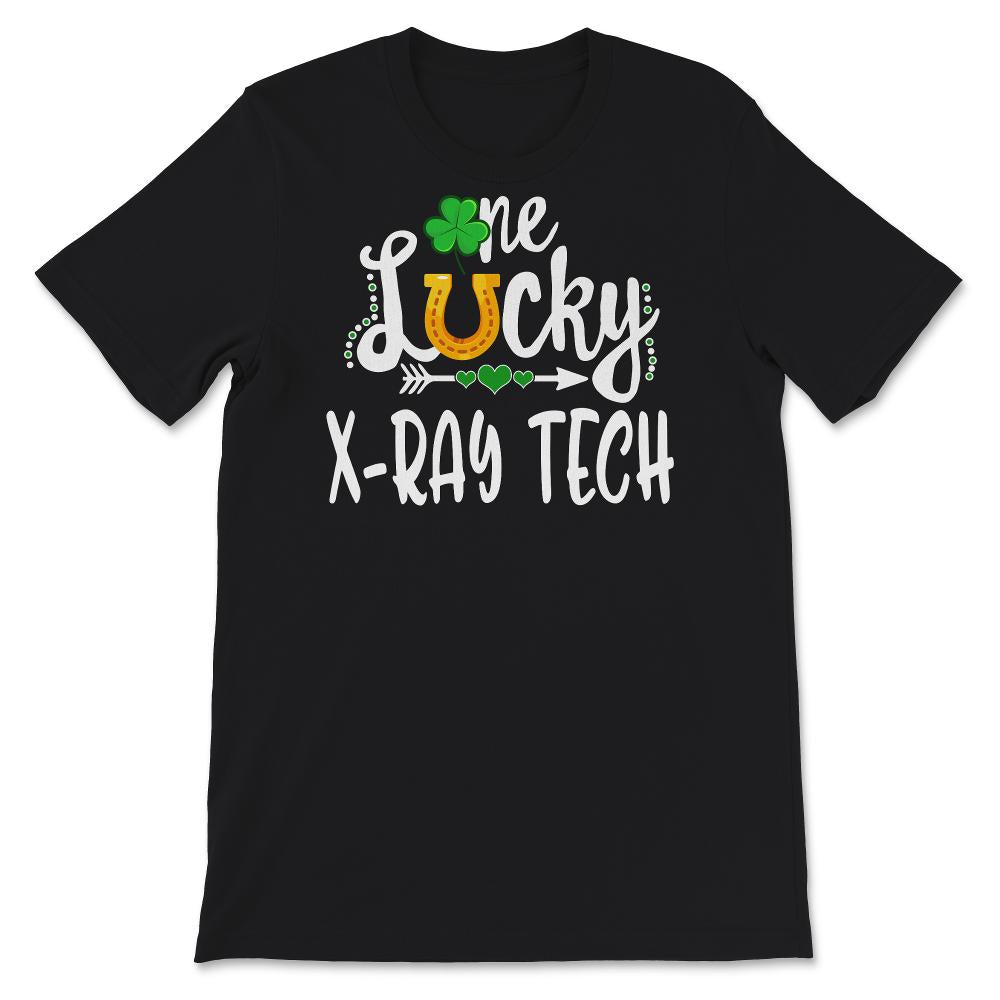 St Patricks Day Shirt, One Lucky X ray Tech, Xray Technician, st