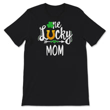 Load image into Gallery viewer, St Patricks Day Shirt, One Lucky Mom, Mother Gifts, st paddys day
