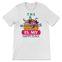 Load image into Gallery viewer, The Beach Is My Happy Place Tshirt, Beach Shirts For Women, Summer
