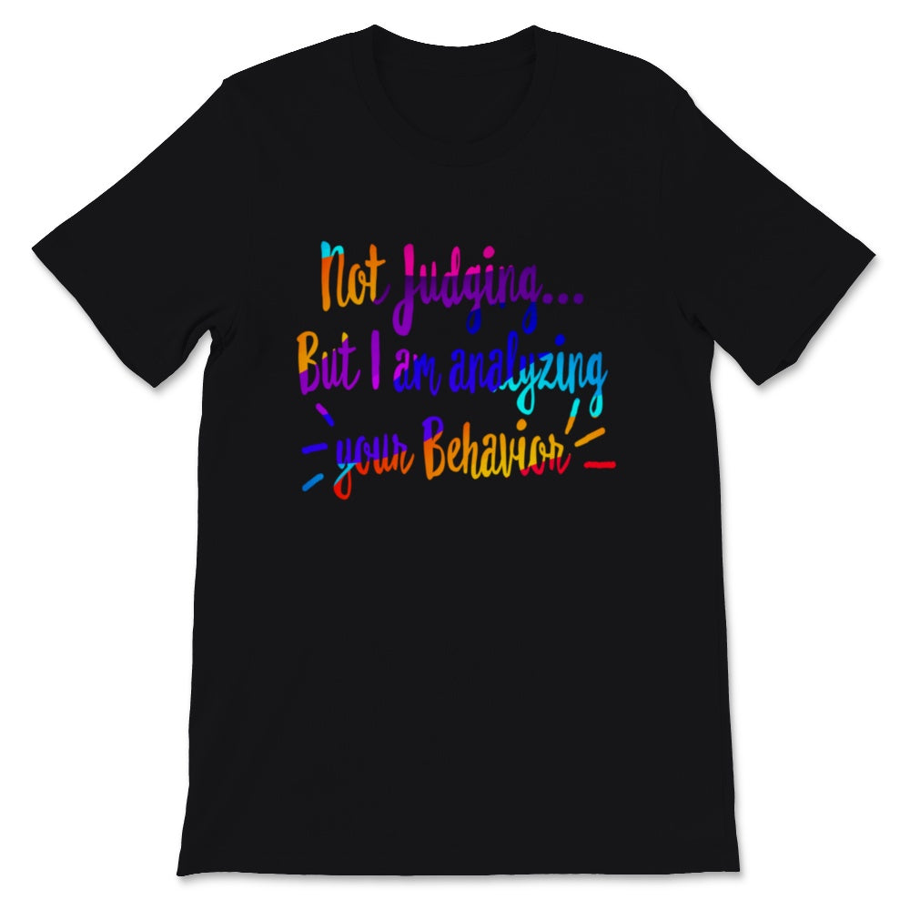 Behavior Analyst Shirt, Funny Behavior Technician Gift for ABA RBT