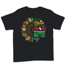 Load image into Gallery viewer, Black Educators Matter Shirt Black History Month Gift Women Men
