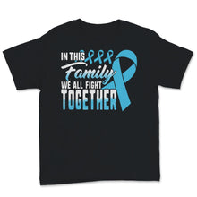 Load image into Gallery viewer, Prostate Cancer Awareness In This Family We All Fight Together Light
