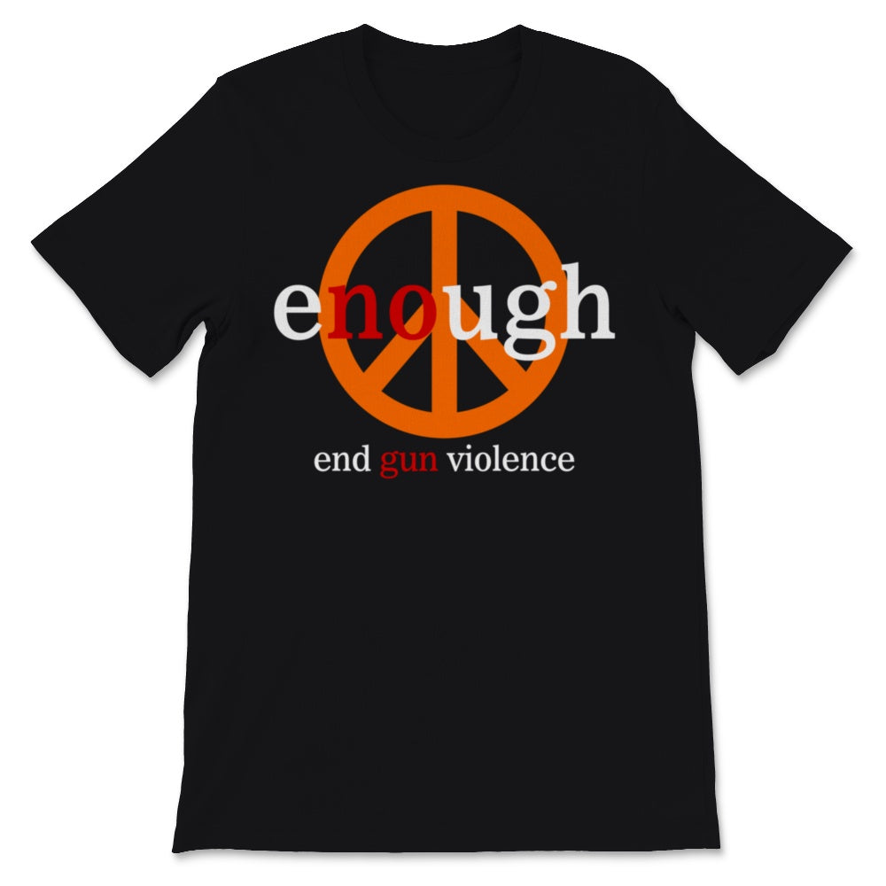 Enough End Gun Violence No Gun Awareness Day Wear Orange Peace Sign