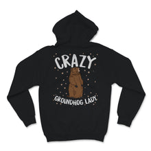 Load image into Gallery viewer, Crazy Groundhog Lady Happy Groundhogs Day February 2nd Funny Birthday
