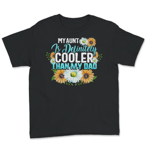 My Aunt is Definitely Cooler than My Dad, Favorite Aunt Shirt, auntie