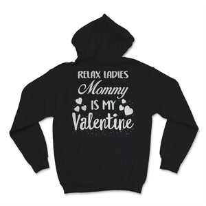 Valentines Day Kids Red Shirt Relax Ladies Mommy Is My Valentine