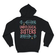 Load image into Gallery viewer, Unbiological Sisters Shirt Best Friends Matching Shirts BFF Besties

