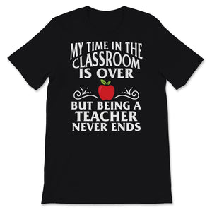 Retired Teacher Shirt, Funny Teacher Retirement 2021 Tshirt, My Time