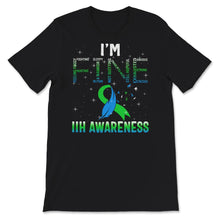Load image into Gallery viewer, I&#39;m Fine, IIH Awareness, Pseudotumor Cerebri, Idiopathic Intracranial
