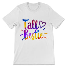 Load image into Gallery viewer, Best Friends Matching Shirts Tall Bestie and Short Bestie Funny
