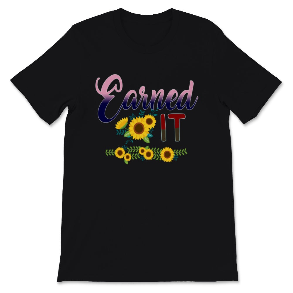 RN Shirt Earned It Future Nurse Week Nursing School Sunflower Lover