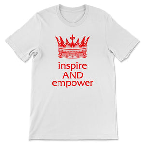 Inspire and Empower Shirt Womens Rights Women Empowerment Empowered
