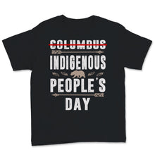 Load image into Gallery viewer, Indigenous People&#39;s Day Not Columbus Day Native American October 12th
