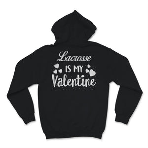 Valentines Day Kids Red Shirt Lacrosse Is My Valentine Funny Lacrosse