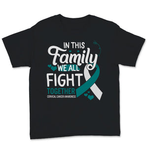 Cervical Cancer Awareness In This Family We All Fight Together White