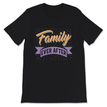 Load image into Gallery viewer, Modern Adoption Day, Family Matching Shirts, Family Ever After,

