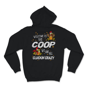 Welcome To Coop We Are All Cluckin' Crazy Farmer Pun Sister Gift