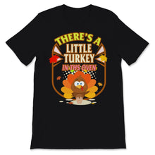 Load image into Gallery viewer, Thanksgiving Pregnancy Announcement Shirt Funny There&#39;s A Little
