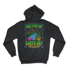 Load image into Gallery viewer, Earth Day Environmental Shirt, Make Everyday Earth Day, Gift For - Hoodie - Black
