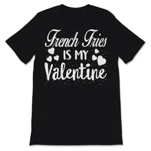 Load image into Gallery viewer, Valentines Day Kids Red Shirt French Fries Is My Valentine Funny
