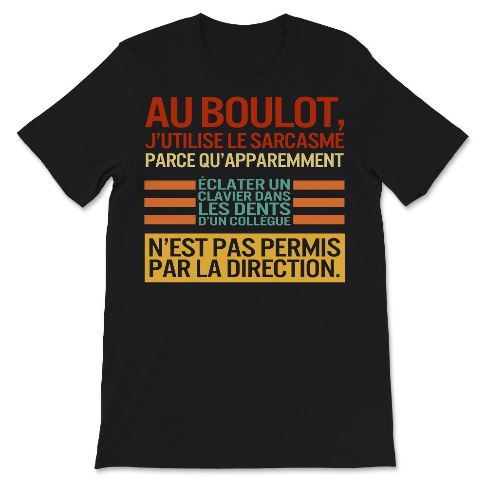 T-shirt Sarcastique Pour Hommes Femmes Au Boulot J'utilise Le