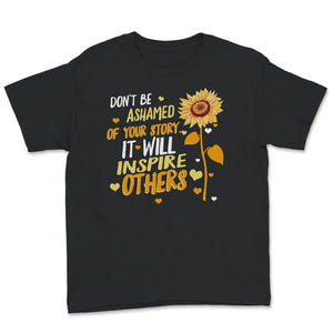 Recovery Gifts For Women, Sober Shirt, Don't Be Ashamed Of Your Story