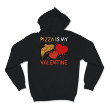 Load image into Gallery viewer, Pizza Is My Valentine Shirt Funny Anti Valentine's Day Gift For
