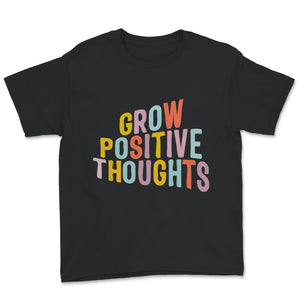 Mental Health Shirt, Grow Positive Thoughts Shirt, Mental Health