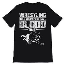 Load image into Gallery viewer, Wrestling Does Your Sport Have Blood Time Wrestler Sport Player
