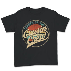 Leader Of The Cousin Crew, Vintage, Cousin Shirt, Cousin Crew, Family