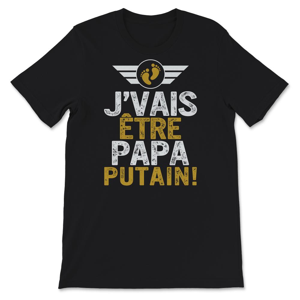 Homme T-Shirt, J'Vais être Papa Putain, Futur Père, Humour Cadeau
