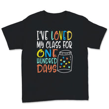 Load image into Gallery viewer, I&#39;ve Loved My Class For 100 Days Of School Shirt 100th Day Party Gift
