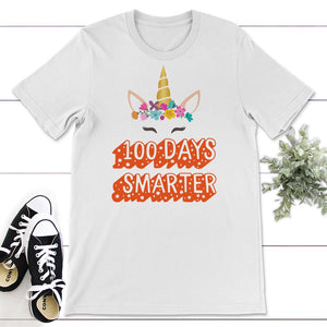 100 Days Smarter, Funny 100 Days School Unicorn Tee, Teacher And