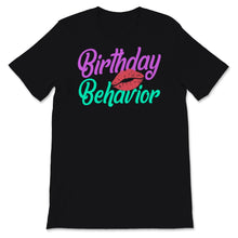 Load image into Gallery viewer, Birthday Behavior Shirt Holographic Birthday 2021 Lip Birthday Unique
