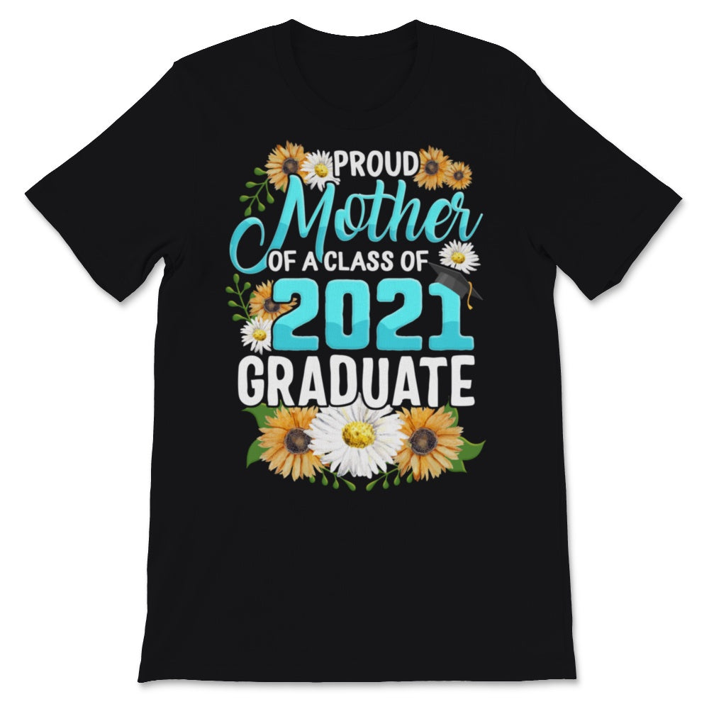 Family of Graduate Matching Shirts Proud Mother Of A Class of 2021