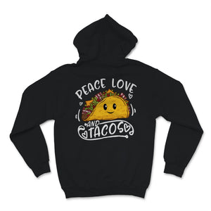 Peace Love Tacos Cinco De Mayo Funny Mexican Food Lover Tacos Tuesday