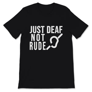 Deaf Awareness Just Deaf Not Rude Yellow Ribbon Asl Language