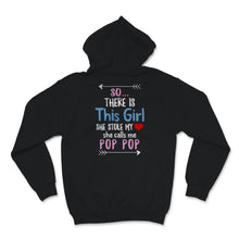 Load image into Gallery viewer, Pop Pop Shirt Father&#39;s Day Gift From Granddaughter So There Is This
