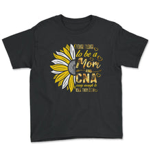 Load image into Gallery viewer, Tough Enough To Be A Mom And CNA Crazy Rocking Them Both T-Shirt - Youth Tee - Black
