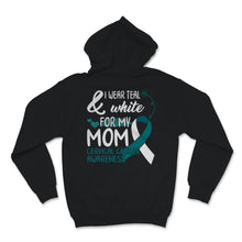 Load image into Gallery viewer, Cervical Cancer Awareness I Wear Teal and White For My Mom Uterus
