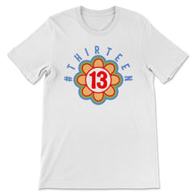 Load image into Gallery viewer, Thirteen Shirt, 13th Birthday Gift, Official Teenager Shirt,
