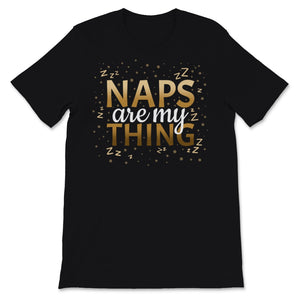 Naps Are My Thing Mom Life Funny Sleep Bed Mother's Day Women Gift