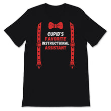Load image into Gallery viewer, Valentines Day Shirt Cupid&#39;s Favorite Instructional Assistant Funny
