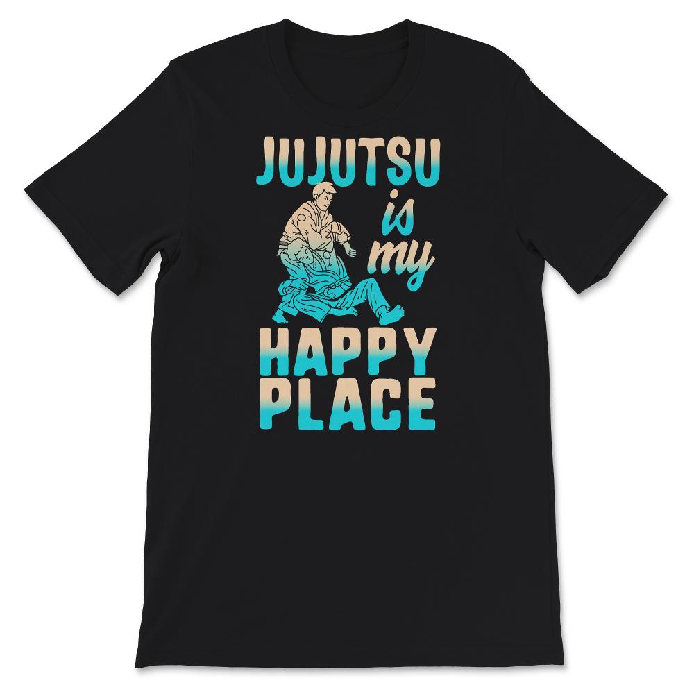 Jujutsu Is My Happy Place, Jiu Jitsu Shirts, Brazilian Jiu-Jitsu, BJJ