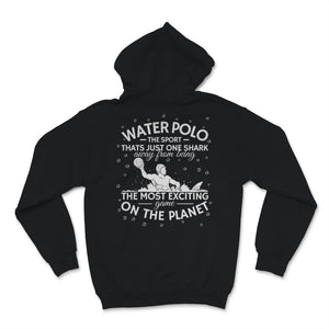 Water Polo Shark The Most Exciting Game Sport World Waterpolo Men Gift