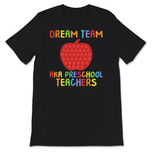 Load image into Gallery viewer, Back To School Shirt, Dream Team AKA Preschool Teachers, Apple
