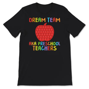 Back To School Shirt, Dream Team AKA Preschool Teachers, Apple
