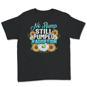 No Bump Still Pumped Shirt, Adoption Day, Adoption Announcement,